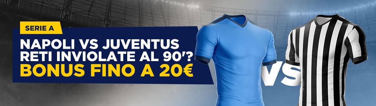 Reti Inviolate Goldbet Bonus Napoli Juve